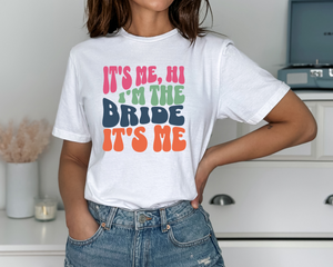 It's Me, Hi I'm The Bride It's Me She's The Bride Bride To Be T-Shirt Bachelorette Hen Party