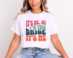 Load image into Gallery viewer, It&#39;s Me, Hi I&#39;m The Bride It&#39;s Me She&#39;s The Bride Bride To Be T-Shirt Bachelorette Hen Party
