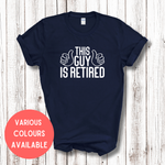 Load image into Gallery viewer, This Guy Is Retired T-Shirt
