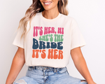 Load image into Gallery viewer, It&#39;s Me, Hi I&#39;m The Bride It&#39;s Me She&#39;s The Bride Bride To Be T-Shirt Bachelorette Hen Party
