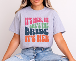 Load image into Gallery viewer, It&#39;s Me, Hi I&#39;m The Bride It&#39;s Me She&#39;s The Bride Bride To Be T-Shirt Bachelorette Hen Party
