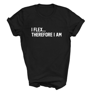 I Flex... Therefore I Am Adult Tshirt