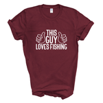 Load image into Gallery viewer, This Guy Loves Fishing T-Shirt
