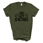 Load image into Gallery viewer, This Guy Is Retired T-Shirt
