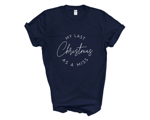 Last Christmas As A Miss Unisex T-Shirt