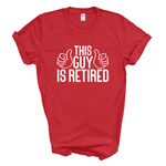 Load image into Gallery viewer, This Guy Is Retired T-Shirt
