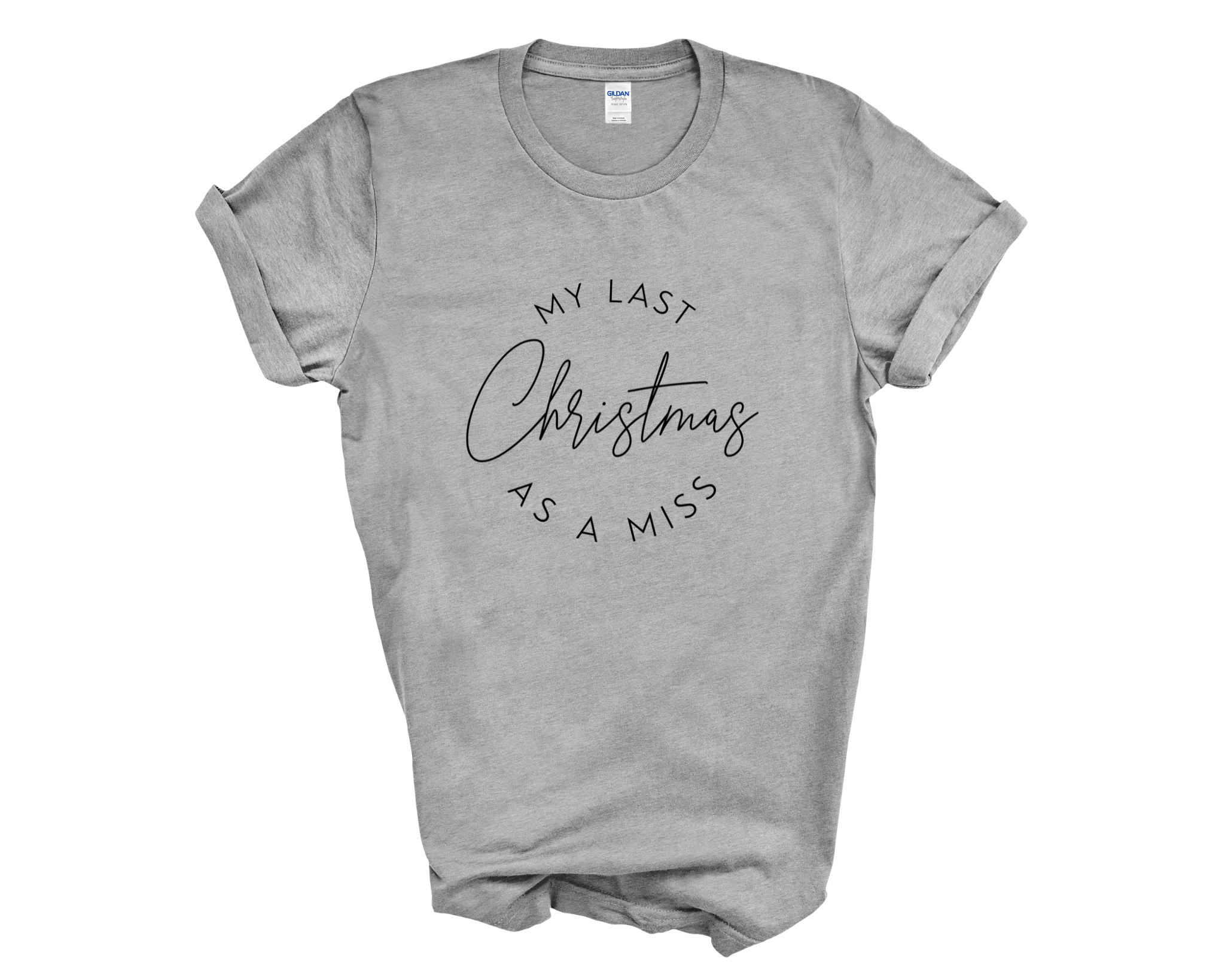 Last Christmas As A Miss Unisex T-Shirt