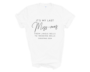 It's My Last Miss-Mas Christmas 2024 Last Christmas As Miss Unisex T-Shirt