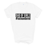 Load image into Gallery viewer, Dad of Girls #outnumbered Mens T-Shirt
