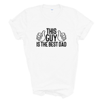 Load image into Gallery viewer, This Guy Is The Best Dad T-Shirt
