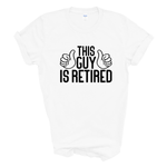 Load image into Gallery viewer, This Guy Is Retired T-Shirt
