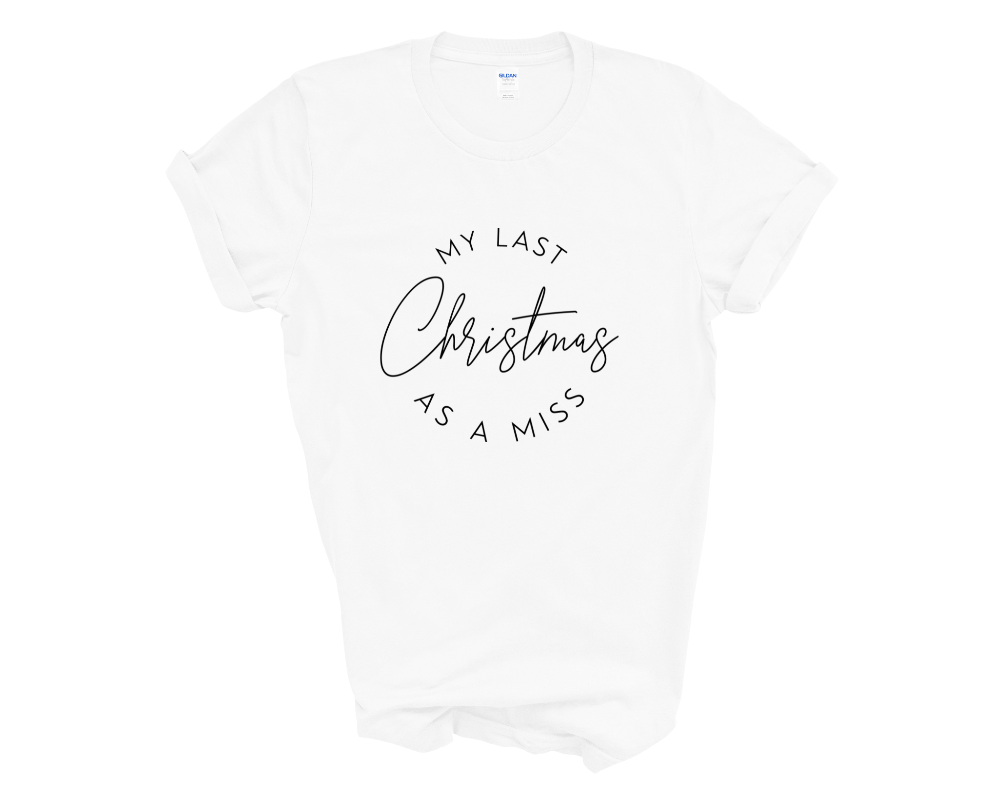 Last Christmas As A Miss Unisex T-Shirt