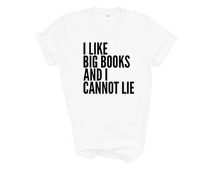 I Like Big Books And I Cannot Lie Adult Unisex T-shirt