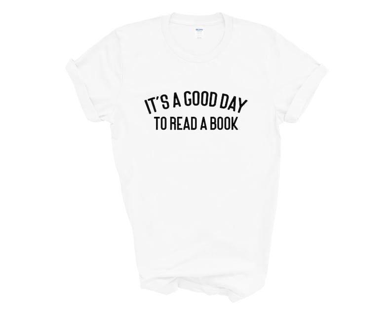 It's A Good Day To Read A Book Adult Unisex T-shirt