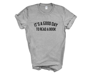 It's A Good Day To Read A Book Adult Unisex T-shirt