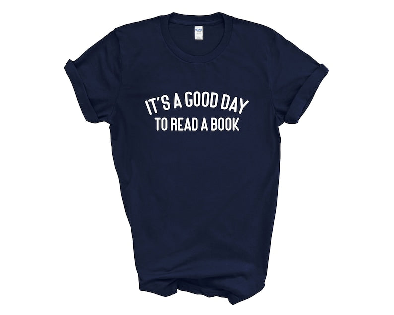 It's A Good Day To Read A Book Adult Unisex T-shirt