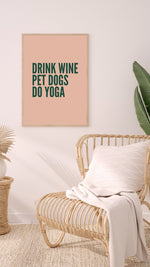 Load image into Gallery viewer, Drink Wine Pet Dogs Do Yoga People Art Print
