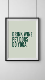 Load image into Gallery viewer, Drink Wine Pet Dogs Do Yoga People Art Print
