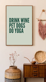 Load image into Gallery viewer, Drink Wine Pet Dogs Do Yoga People Art Print
