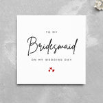 Load image into Gallery viewer, To My Bridesmaid Other Bridal Party on My Wedding Day Card
