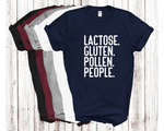 Load image into Gallery viewer, Lactose Gluten Pollen People Funny Anti Social Adult Unisex T-Shirt
