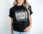 Load image into Gallery viewer, Murder Shows And Comfy Clothes Adult Unisex T-Shirt
