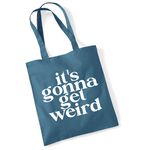 Load image into Gallery viewer, It&#39;s Gonna Get Weird Lightweight Tote Bag
