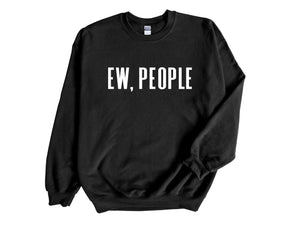 Ew People Adult Unisex Sweatshirt