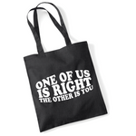 Load image into Gallery viewer, One Of Us Is Right The Other Is You Lightweight Tote Bag
