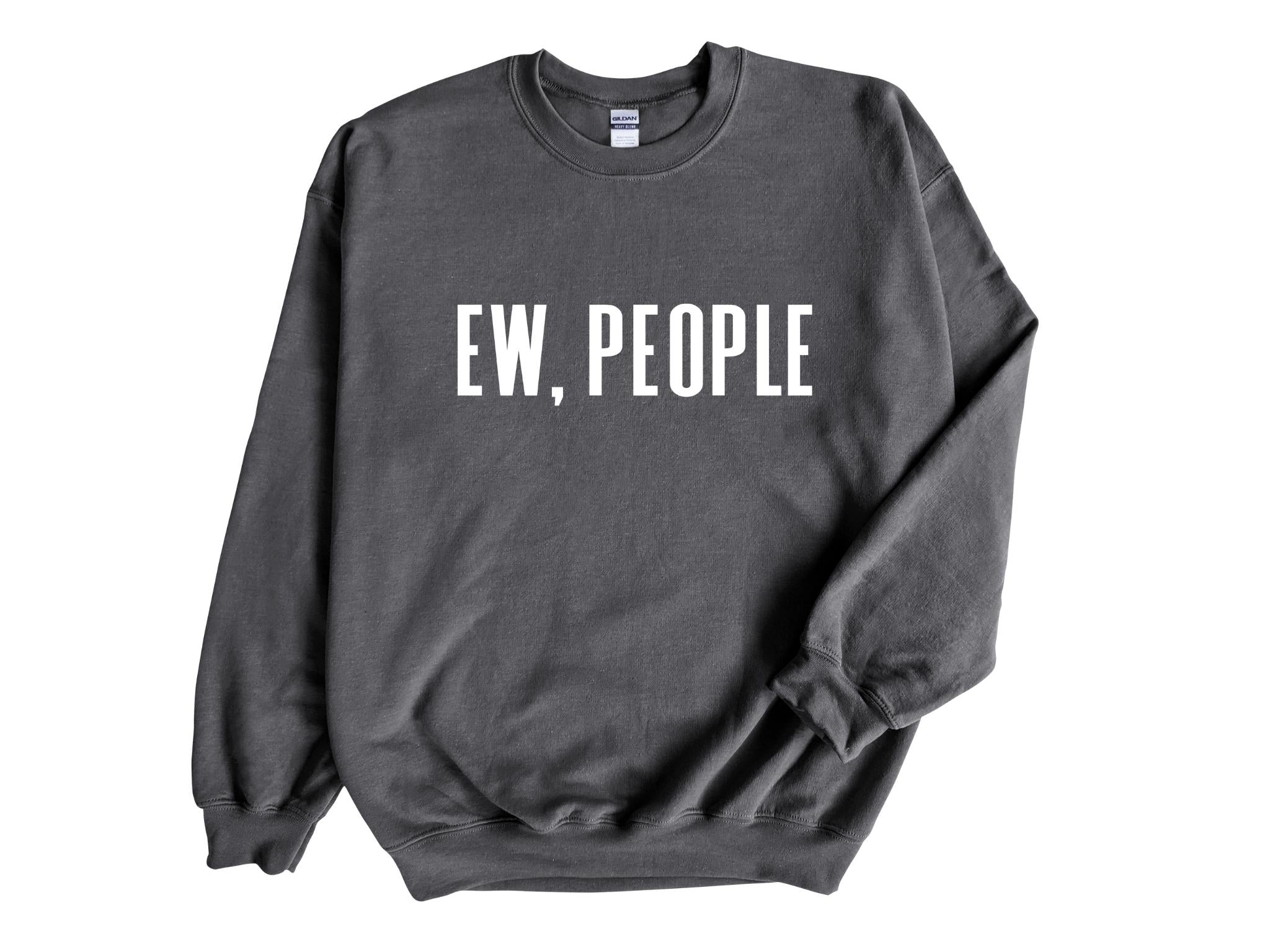 Ew People Adult Unisex Sweatshirt