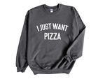 Load image into Gallery viewer, I Just Want Pizza Adult Unisex Crew Neck Sweatshirt
