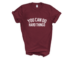 Load image into Gallery viewer, You Can Do Hard Things Adult Unisex T-Shirt
