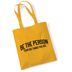 Load image into Gallery viewer, Be The Person Your Dog Thinks You Are Lightweight Tote Bag
