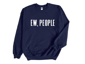 Ew People Adult Unisex Sweatshirt