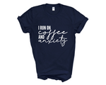 Load image into Gallery viewer, I Run On Coffee And Anxiety Adult Unisex T-Shirt
