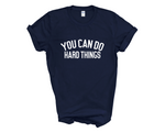 Load image into Gallery viewer, You Can Do Hard Things Adult Unisex T-Shirt
