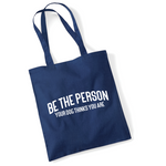 Load image into Gallery viewer, Be The Person Your Dog Thinks You Are Lightweight Tote Bag
