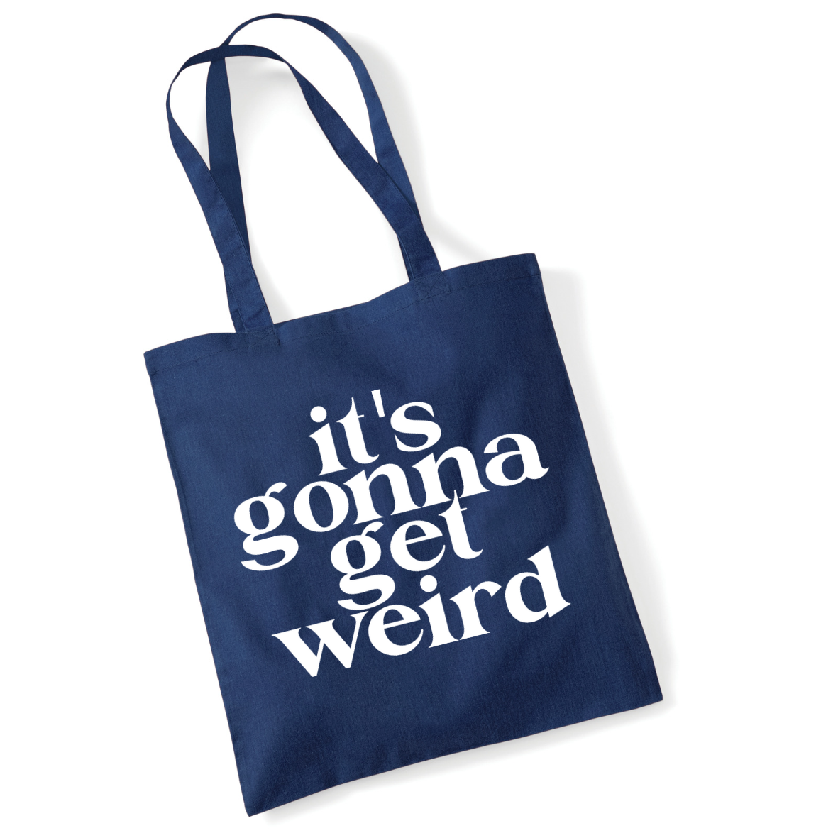 It's Gonna Get Weird Lightweight Tote Bag