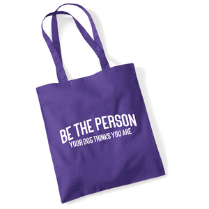 Be The Person Your Dog Thinks You Are Lightweight Tote Bag