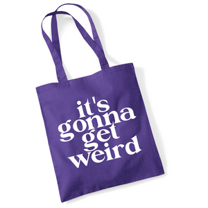 It's Gonna Get Weird Lightweight Tote Bag