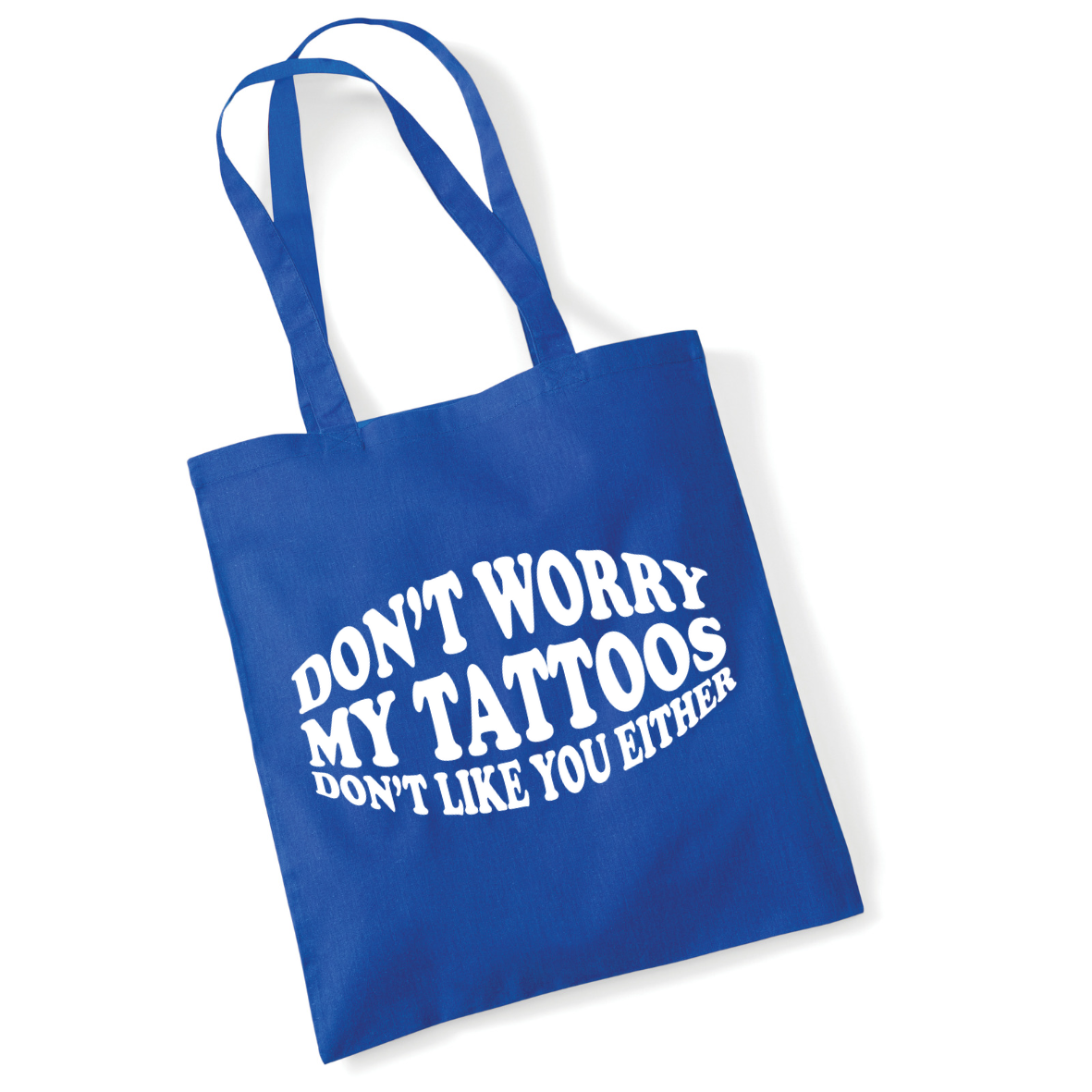 Don't Worry My Tattoos Don't Like You Either Lightweight Cotton Tote Bag