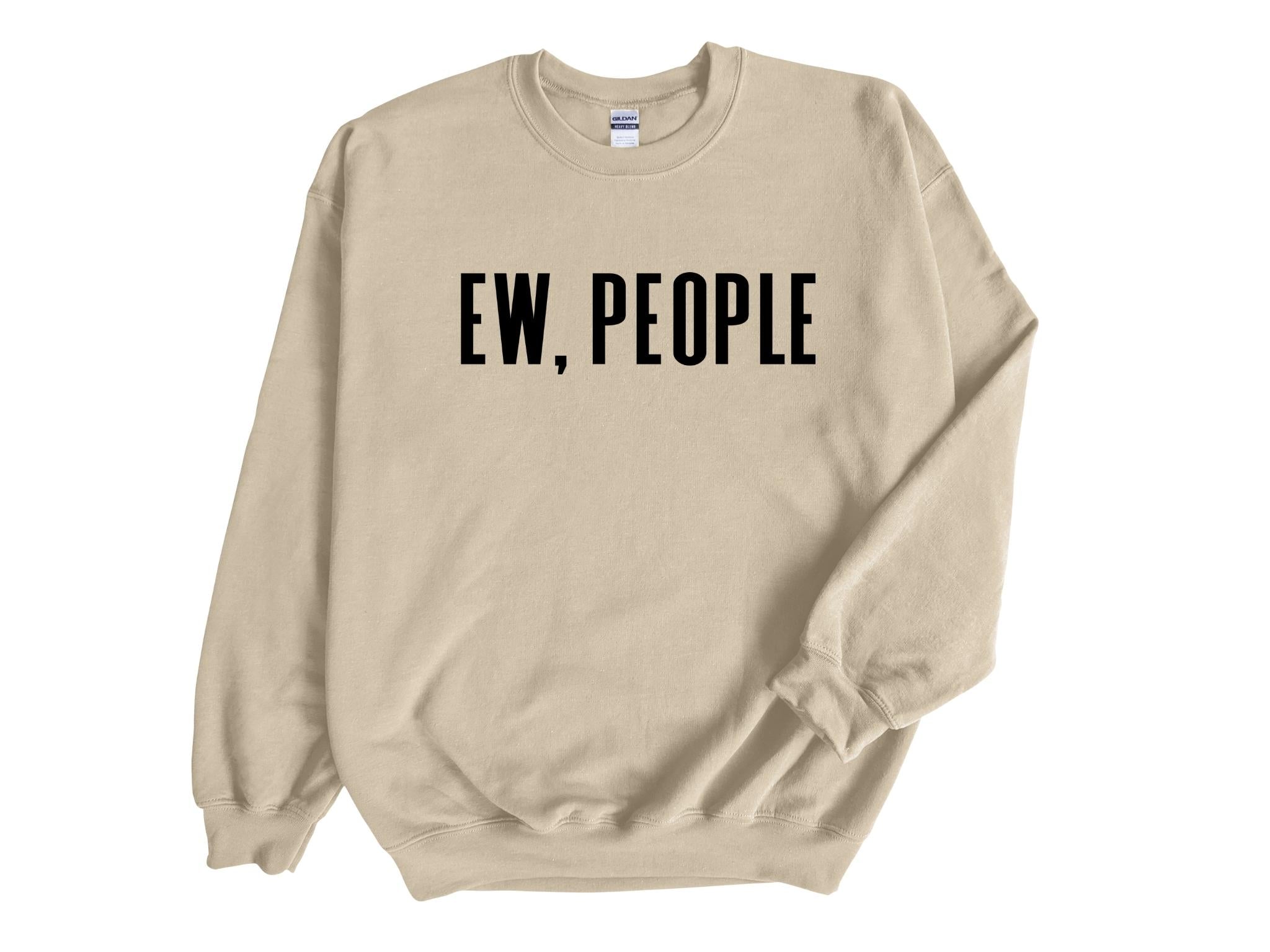 Ew People Adult Unisex Sweatshirt