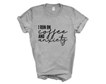 Load image into Gallery viewer, I Run On Coffee And Anxiety Adult Unisex T-Shirt
