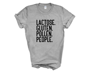 Lactose Gluten Pollen People Funny Anti Social Adult Unisex T-Shirt