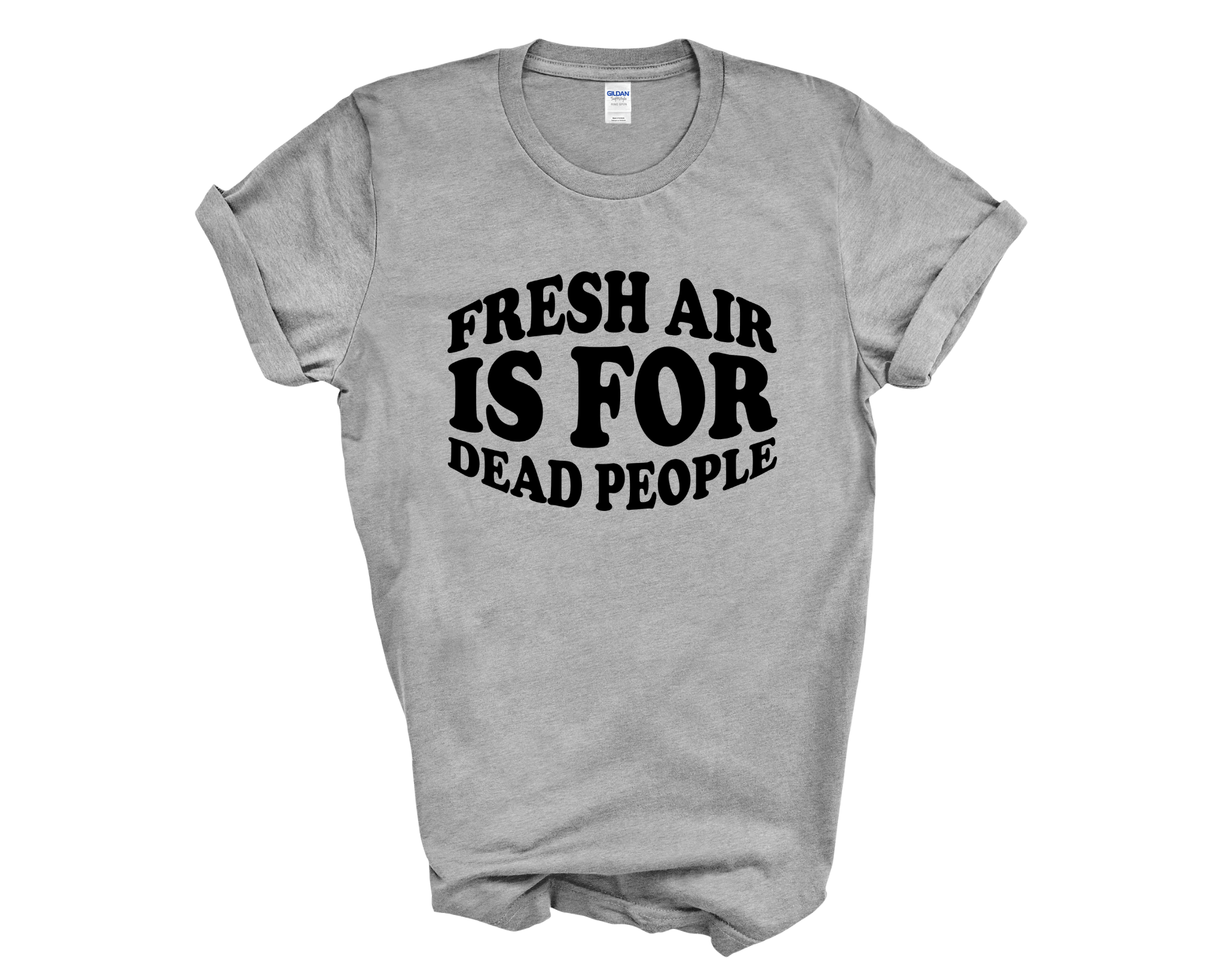 Fresh Air Is For Dead People Adult Unisex T-Shirt DES2