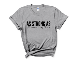 As Strong As The Woman Next To Me Adult Unisex T-Shirt