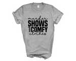 Load image into Gallery viewer, Murder Shows And Comfy Clothes Adult Unisex T-Shirt
