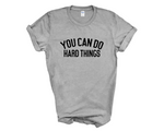 Load image into Gallery viewer, You Can Do Hard Things Adult Unisex T-Shirt
