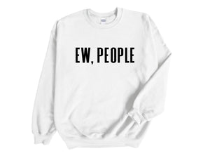 Ew People Adult Unisex Sweatshirt