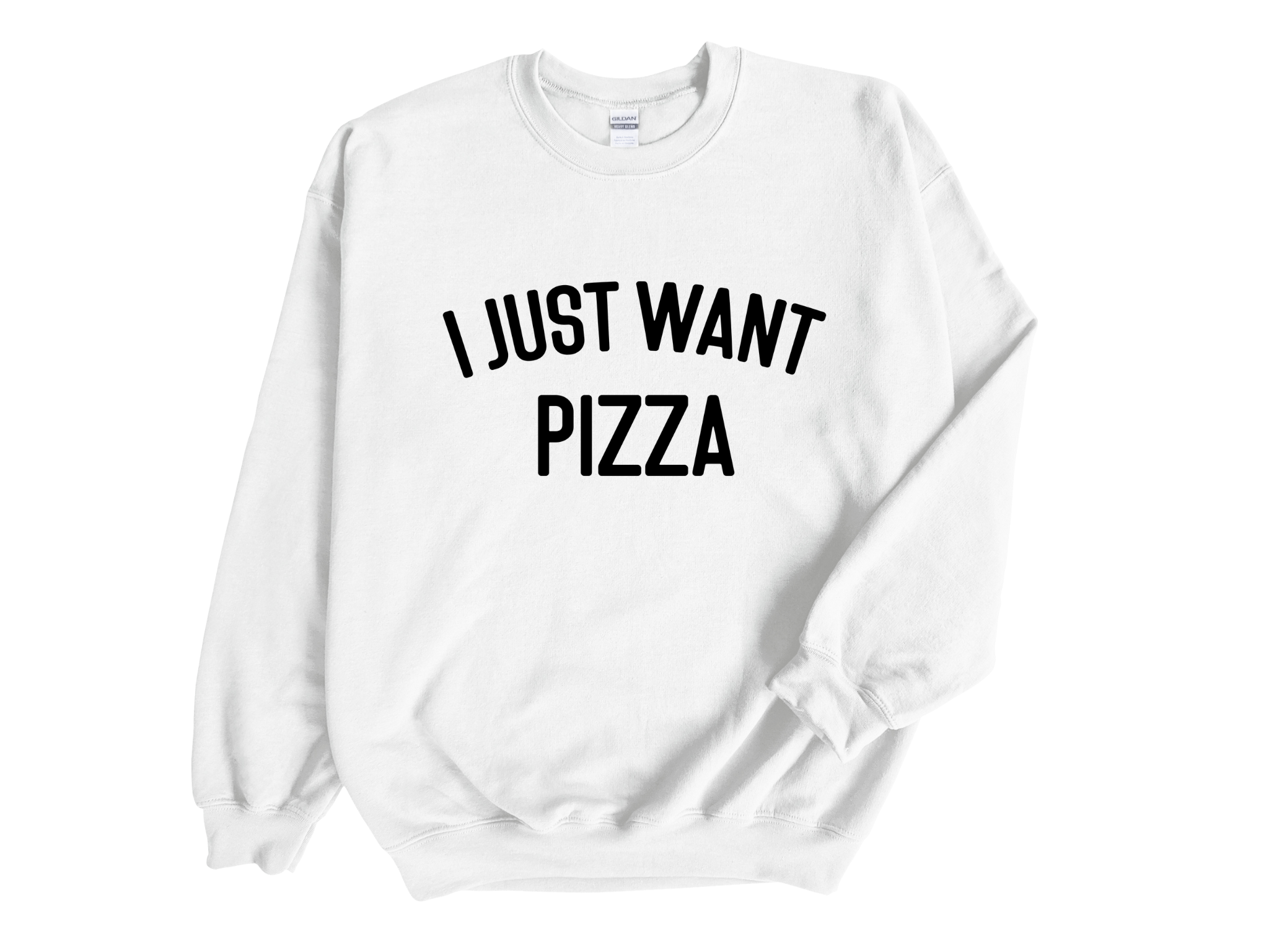 I Just Want Pizza Adult Unisex Crew Neck Sweatshirt